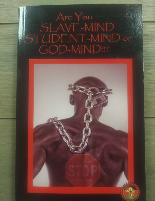 Slave Mind, Student Mind, And God Mind